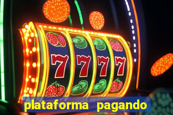 plataforma pagando no cadastro fortune tiger